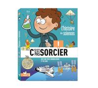 L'histoire des sciences C'est pas sorcier