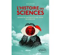 L'Histoire des sciences Voyage de l'Antiquité à nos jours en exercices - Jeremy Monteilh - Ellipses - broché - Essai