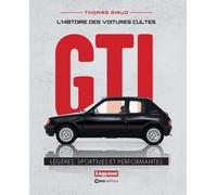 L'histoire des voitures cultes - GTI - Légères, sportives et performantes