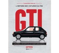 L'histoire des voitures cultes - GTI - Légères, sportives et performantes Thomas Riaud (Auteur)