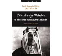 L'histoire des Wahabis et la naissance du Royaume Saoudien - Louis Alexandre Olivier de Corancez - Albouraq - broché - Essai