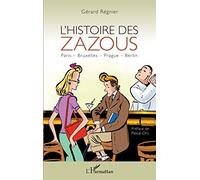 L'histoire des zazous – Paris - Bruxelles - Prague - Berlin – L'Harmattan
