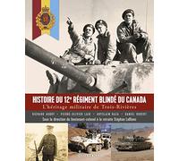 L'histoire du 12e regiment blinde du canada