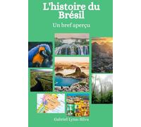 L'histoire du Brésil: Un bref aperçu