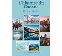 L'histoire du Canada: Un bref aperçu