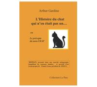 L'histoire du chat qui n'en était pas un: Le précepte du non-chat