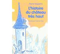 l'histoire du château très haut