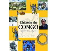 L'histoire du Congo racontée à nos enfants: De la préhistoire à nos jours