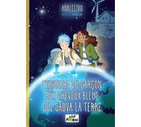 L'histoire Du Garçon Aux Cheveux Bleus Qui Sauva La Terre