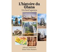 L'histoire du Ghana: Un bref aperçu