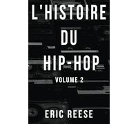 L'histoire du Hip-Hop: Volume 2