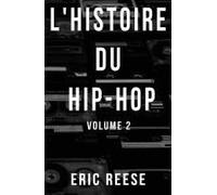 L'histoire Du Hip-Hop: Volume 2 (French Edition)