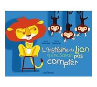 L'histoire du lion qui ne savait pas compter Martin Baltscheit (Auteur), Colonel Moutarde (Illustration)