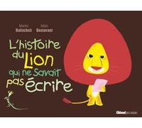 L'histoire Du Lion - L'histoire Du Lion Qui Ne Savait Pas Écrire