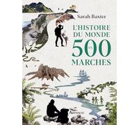 L'histoire du monde en 500 marches: Nouvelle édition