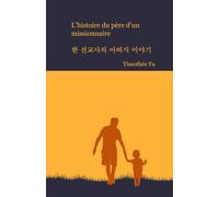 L'histoire du père d'un missionnaire: 한 선교사의 아버지 이야기