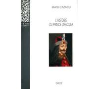 L'Histoire du Prince Dracula en Europe centrale et orientale (XVe siècle)