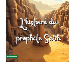 L'histoire du prophète Salih: Le miracle de la chamelle