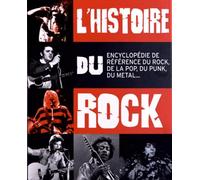 L'histoire du rock: Guide de référence du rock, de la pop, du punk, du metal...