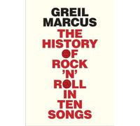 L'histoire du rock 'n' roll en dix chansons
