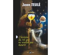 L'HISTOIRE DU ROI QUI NE VOULAIT PAS MOURIR