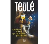 L'histoire Du Roi Qui Ne Voulait Pas Mourir