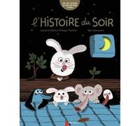 L'histoire du soir Laurence Gillot (Auteur), Marc Boutavant (Auteur), Marc Boutavant (Illustration), Philippe Thomine (Auteur)