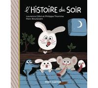 L'histoire du soir - Laurence Gillot - Flammarion Jeunesse Pere Castor - cartonné - Contes et légendes jeunesse