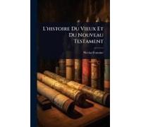L'histoire Du Vieux Et Du Nouveau Testament