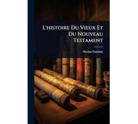L'histoire Du Vieux Et Du Nouveau Testament