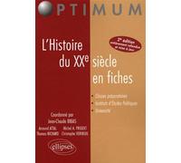 L'Histoire du XXe siècle en fiches. Nouvelle édition entièrement refondue et mise à jour - Jean-Claude Bibas - Ellipses - broché - Scolaire / Universitaire