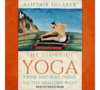 L'histoire du yoga : de l'Inde ancienne à l'Occident moderne