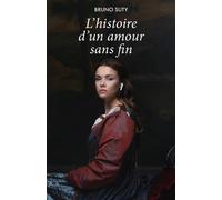 L'histoire d'un amour sans fin - Bruno Suty - Librinova - broché - Roman