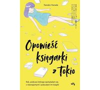 L'histoire d'un libraire à Tokyo Une année au cours de laquelle j'ai rencontré des inconnus pour leur recommander des livres