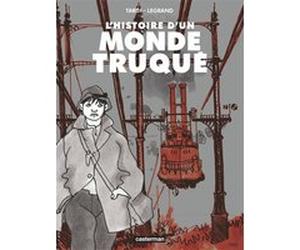 L'histoire d'un Monde Truqué Jacques Tardi (Dessinateur), Benjamin Legrand (Scénario)