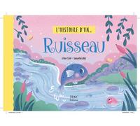 L'histoire d'un ruisseau - Céline Claire - Tpc Jeunesse - relié - Album jeunesse