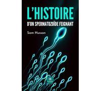 L'histoire d'un spermatozoïde feignant