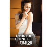 L'histoire d'une fille timide: Histoires Erotiques de Sexe Explicite Hard pour Adultes - Contes Interdites et Taboues