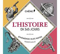 L'histoire en 365 jours: Ephéméride bloc-notes perpétuelle