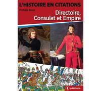 L'histoire en citations Directoire, Consulat et Empire - Michele Ressi Vessilier - Publishroom - broché - Essai