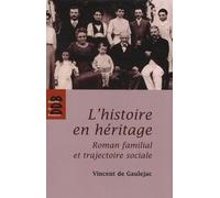 L'histoire en héritage: Roman familial et trajectoire sociale