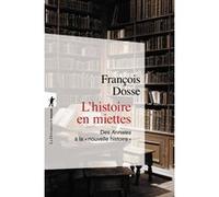 L'histoire En Miettes - Des Annales À La "Nouvelle Histoire