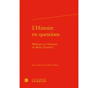 L'Histoire en questions Mélanges en l'honneur de Mario Turchetti - Collectif - Classiques Garnier - relié - Essai