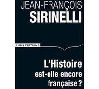 L'Histoire est-elle encore française ? Jean-François Sirinelli (Auteur)