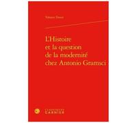 L'histoire Et La Question De La Modernité Chez Antonio Gramsci