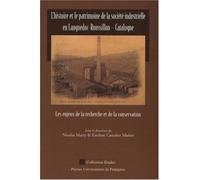 Histoire et patrimoine de la société industrielle en languedoc roussillon et cat