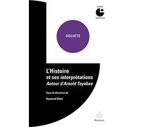 L'histoire et ses interprétations. Autour d'Arnold Toynbee: Colloque de Cerisy (1958)