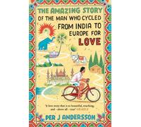 L'histoire étonnante de l'homme qui a parcouru l'Inde à vélo jusqu'en Europe par amour