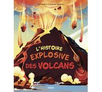 L'histoire explosive des volcans