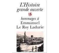 L'Histoire grande ouverte: Hommages à Emmanuel Le Roy Ladurie